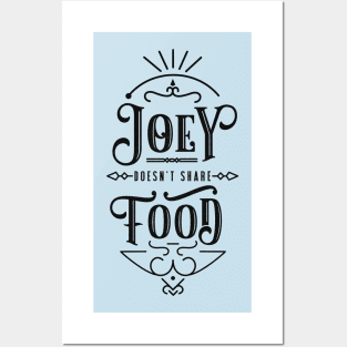 Joey doesn't share food! Posters and Art